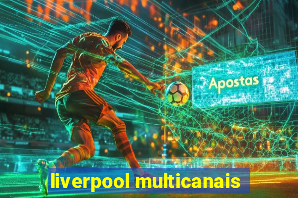 liverpool multicanais